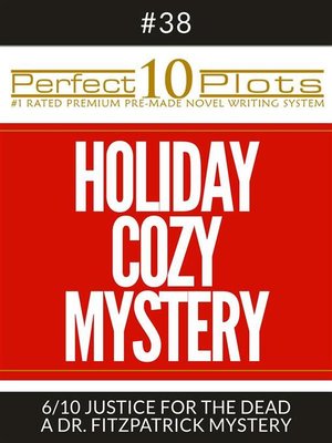 cover image of Perfect 10 Holiday Cozy Mystery Plots #38-6 "JUSTICE FOR THE DEAD – a DR. FITZPATRICK MYSTERY"